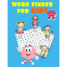 Word Finder For Kids: ultimate word find puzzle books for kids ( with solutions )