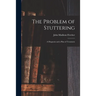 The Problem of Stuttering: a Diagnosis and a Plan of Treatment