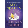 There Goes the Bride: An Agatha Raisin Mystery