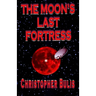 The Moon's Last Fortress