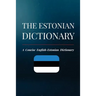 The Estonian Dictionary: A Concise English-Estonian Dictionary