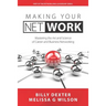 Making Your Net Work: The Art and Science of Career and Business Networking