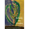 Behold the Garden