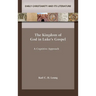 The Kingdom of God in Luke's Gospel: A Cognitive Approach