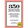 350 Big Taste Recipes for the 1.5 Quart Mini Slow Cooker: All American Favorites Adapted for the Mini Slow Cooker with an Emphasis on Healthy Eating