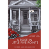 A Rose in Little Five Points