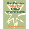 High Precision Infra-Red Stellar Interferometry
