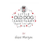 Little Old Dog Sanctuary - Happily Ever After