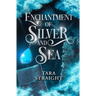 Enchantment of Silver and Sea