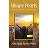Village Pearls: Cherishing the Legacy of Unsung Heroes