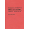 Successor States and Cooperation Theory: A Model for Eastern Europe