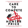 Care to Compete: A Coach's Guide to Connection That Wins the Margins
