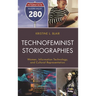 Technofeminist Storiographies: Women, Information Technology, and Cultural Representation