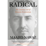 Radical: My Journey Out of Islamist Extremism