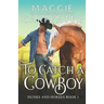 To Catch A Cowboy