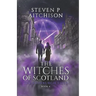 The Witches of Scotland: The Edinburgh Files - Book 4