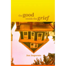 The Good Inside the Grief