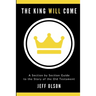 The King Will Come: A Section by Section Guide to the Story of the Old Testament