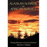 Alaskan Sunrise to African Sunset: Hunting Adventures in the Great Outdoors