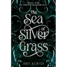 The Sea of Silver Grass: Book One of the Astaria Duology