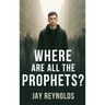 Where Are All the Prophets?