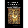 Pseudodoxia Epidemica: Or, Enquiries Into Commonly Presumed Truths (1672) (Hardback)
