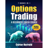 Options Trading: A Beginners Crash Course [7 BOOKS in 1] with Best Strategies and 1 # Guide to Become Pro at Trading Options Including BONUS Forex Tra