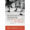 Sunday's Sermon for Monday's World: Preaching to Shape Daring Witness