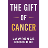 The Gift Of Cancer