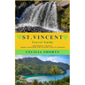 St. Vincent Travel Guide: Discover St. Vincent: Where Adventure and Culture Unite in Paradise