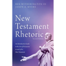 New Testament Rhetoric, Second Edition: An Introductory Guide to the Art of Persuasion in and of the New Testament