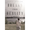Breaks from Reality