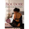 Beginners Guide to Boudoir Photography - 2nd Edition