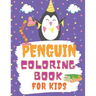 Penguin Coloring Book For Kids: A Cute Children activity book Perfect For boys and girls Preschool Elementary Toddlers age 4-10