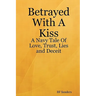 Betrayed With A Kiss