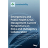 Emergencies and Public Health Crisis Management- Current Perspectives on Risks and Multiagency Collaboration