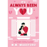 It's Always Been You: A Valentines Friends-to-Lovers, Best Friend's Brother Romance