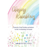 Chasing Rainbows: a journey from broken promises to the everlasting covenant