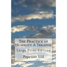 The Practice of Humility A Treatise: Large Print Edition