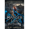 Danger Lies Within