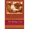 The Ruling Caste: Imperial Lives in the Victorian Raj