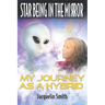 Star Being in the Mirror: My Journey as a Hybrid