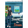 Down the Drain