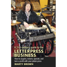 A 21st-Century Guide to the Letterpress Business