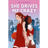 She Drives Me Crazy