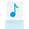 Worship: More than a Song