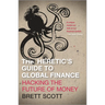 The Heretic's Guide to Global Finance: Hacking the Future of Money: Hacking the Future of Money
