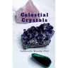 Celestial Crystals: Creating a New Healing Modality