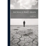 Morals And Man