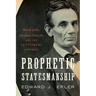 Prophetic Statesmanship: Harry Jaffa, Abraham Lincoln, and the Gettysburg Address